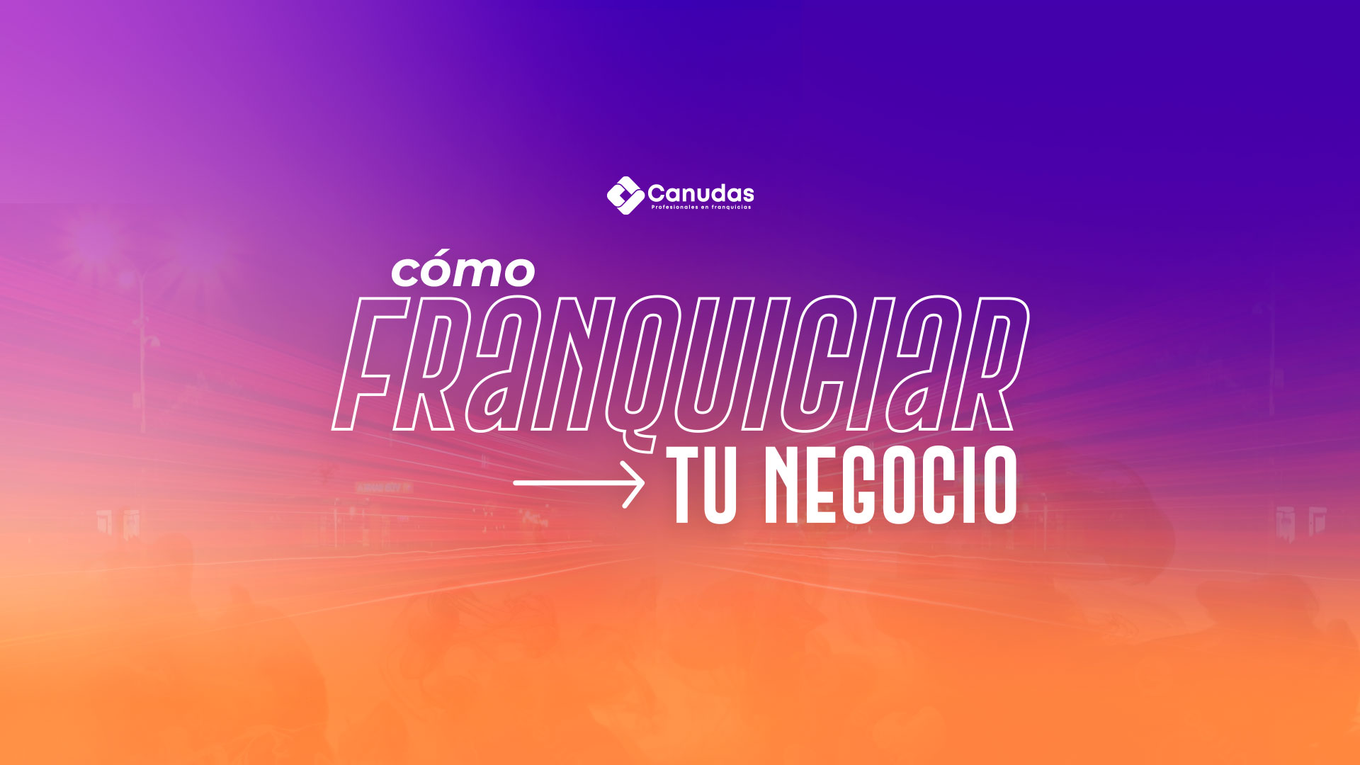 Cómo franquiciar tu negocio